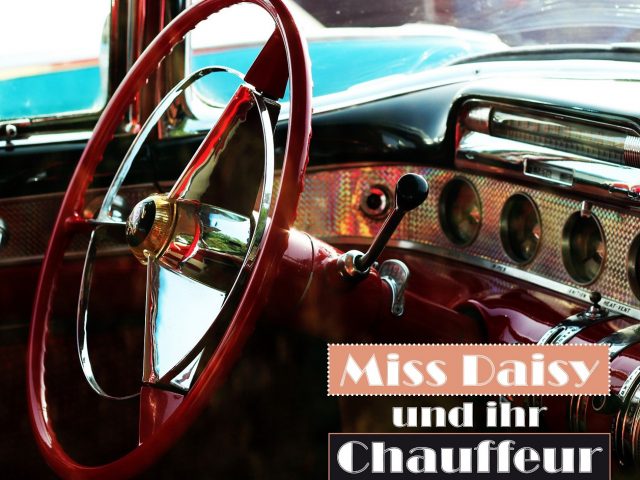 Miss Daisy und ihr Chauffeur
